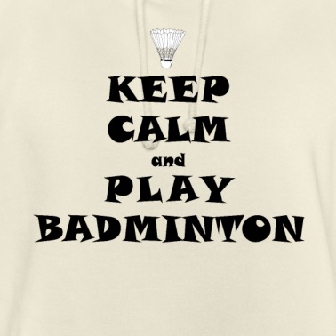 Klassenfahrt Hoodie - KEEP CALM AND PLAY BADMINTON