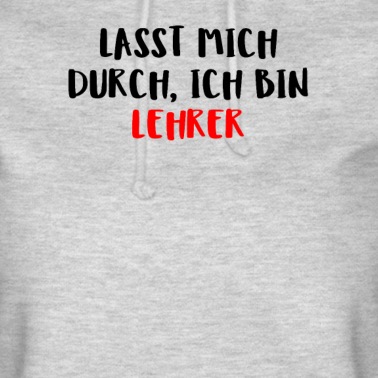 Klassenfahrt Hoodie - Lasst Mich Durch Ich Bin Lehrer