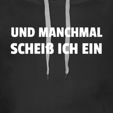 Klassenfahrt Hoodie - MANCHMAL SCHEISS ICH EIN GESCHENK BABY LUSTIG SPAß