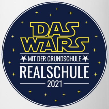 Abschluss Tasse - Realschule 2021 Das wars mit der Grundschule