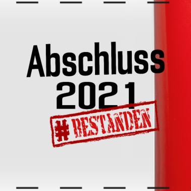 Abschluss Tasse - Abschluss Prüfung Abschlussprüfung Abschluss 2021