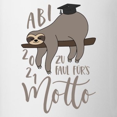 Abschluss Tasse - Abi 2021 Faultier Zu faul fürs Motto Spruch Abitur