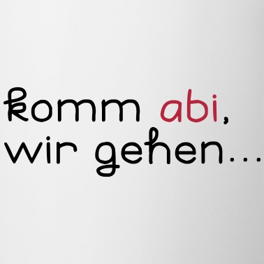 Abschluss Tasse - komm abi, wir gehen
