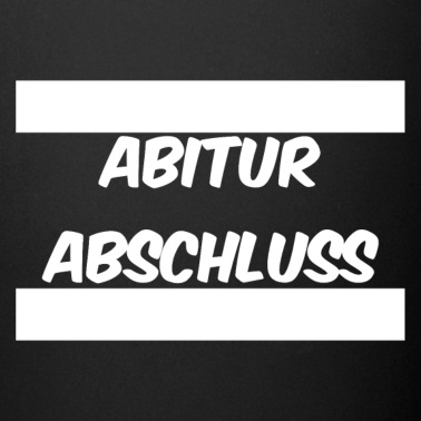 Abschluss Tasse - Abitur Abschluss