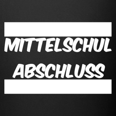 Abschluss Tasse - Mittelschul Abschluss