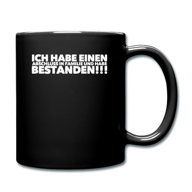 Abschluss Tasse - Ich habe einen Abschluss in Familie