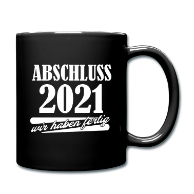 Abschluss Tasse - Abschluss 2021 wir haben fertig