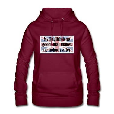 Klassenfahrt Hoodie - My English is so good that makes me nobody after