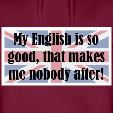 Klassenfahrt Hoodie - My English is so good that makes me nobody after