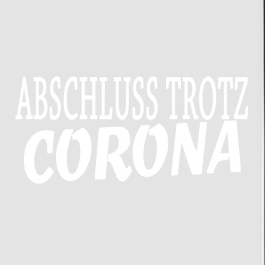 Abschluss Tasse - Abschluss trotz Corona