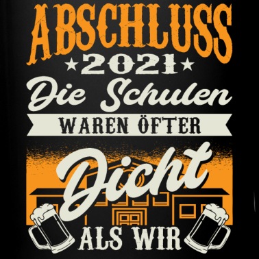 Abschluss Tasse - Abschluss 2021 witzige Geschenkidee