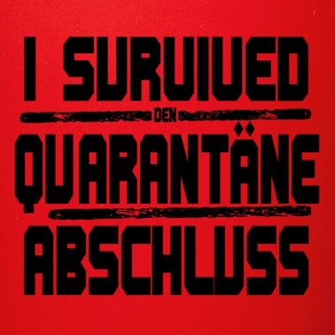 Abschluss Tasse - I Survived den Quarantäne Abschluss