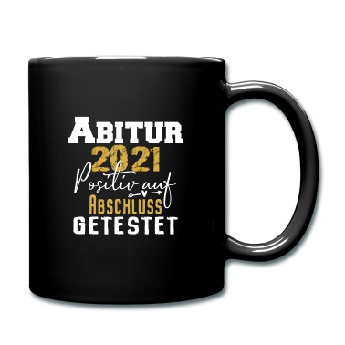 Abschluss Tasse - Abitur 2021Positiv auf Abschluss getestet