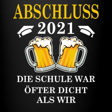 Abschluss Tasse - Abschluss 2021 Die Schule war öfter dicht als wir