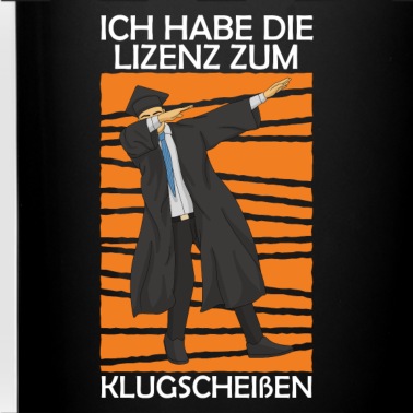 Abschluss Tasse - Lizenz zum klugscheißen Master Bachelor Abschluss