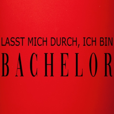 Abschluss Tasse - lasst mich durch, ich bin bachelor Abschluss