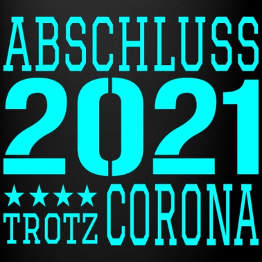 Abschluss Tasse - Abschluss 2021 Corona