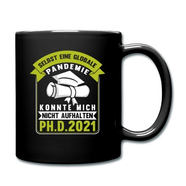 Abschluss Tasse - Doktor 2021 Abschluss Pandemie Doktorarbeit