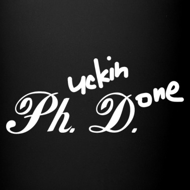 Abschluss Tasse - Phd Fucking done Abschluss Geschenk