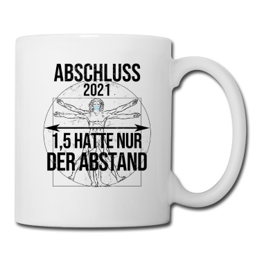 Abschluss Tasse - Abschluss 2021 Motto 1,5 hatte nur der Abstand