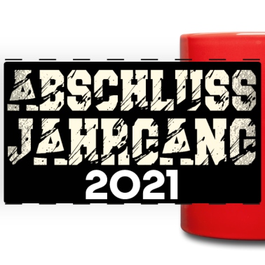 Abschluss Tasse - Abschluss Jahrgang 2021 AUSBILDUNG BILDUNG SCHULE