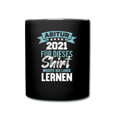 Abschluss Tasse - Abitur 2021 Abschluss Spruch Schule Abi Geschenk