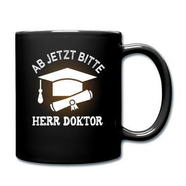Abschluss Tasse - Ab jetzt bitte Herr Doktor Abschluss Geschenk