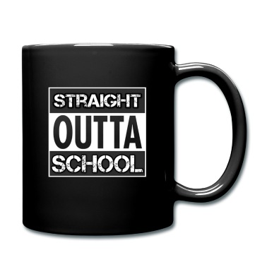 Abschluss Tasse - Straight Outta School, Abschluss T-Shirt