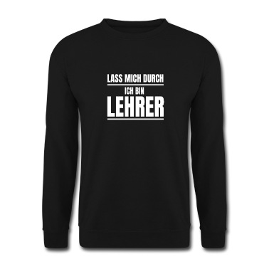 Klassenfahrt Pullover - Lass mich durch ich bin Lehrer Teacher Geschenk