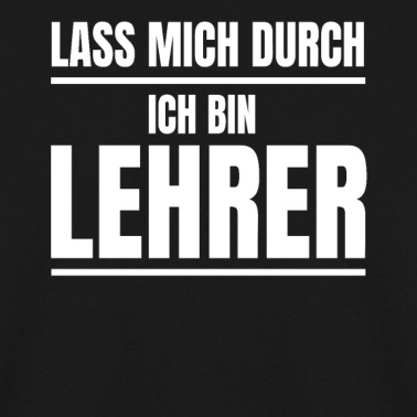 Klassenfahrt Pullover - Lass mich durch ich bin Lehrer Teacher Geschenk