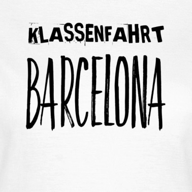 Klassenfahrt T-Shirt - Klassenfahrt nach Barcelona