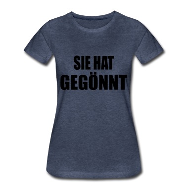 Klassenfahrt T-Shirt - Sie hat gegönnt gönnen Spruch Gönnung Geschenk