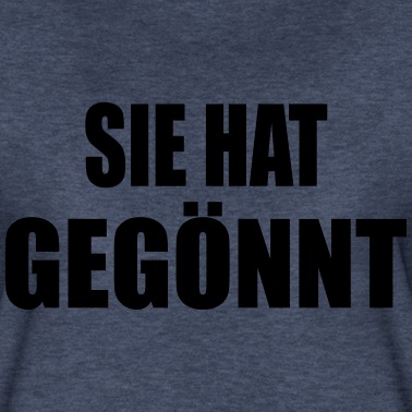 Klassenfahrt T-Shirt - Sie hat gegönnt gönnen Spruch Gönnung Geschenk