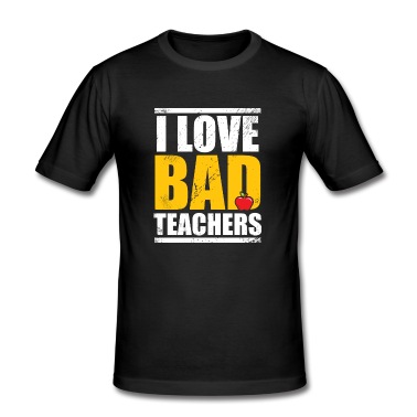 Klassenfahrt T-Shirt - I Love Bad Teachers Böse Lehrer Geschenk Spruch