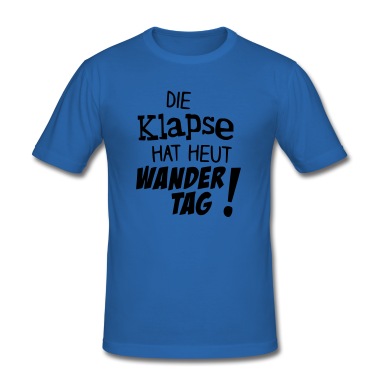 Klassenfahrt T-Shirt - Die Klapse hat heute Wandertag!