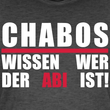 Klassenfahrt T-Shirt - CHABOS WISSEN WER DER ABI IST!
