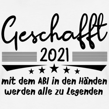 Klassenfahrt T-Shirt - Abitur Abschluss Klasse 2021 Geschafft Abi Legende