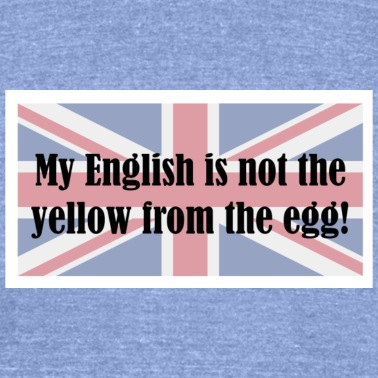 Klassenfahrt T-Shirt - My English is not the yellow from the egg