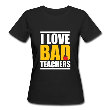Klassenfahrt T-Shirt - I Love Bad Teachers Böse Lehrer Geschenk Spruch