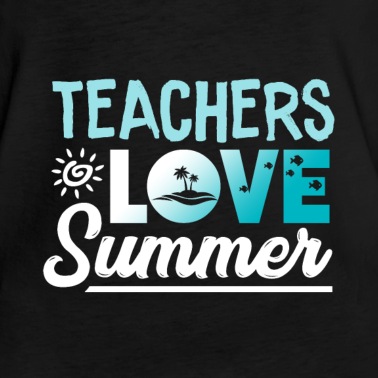 Klassenfahrt T-Shirt - Teachers love Sumer Lehrer lieben Sommer Spruch