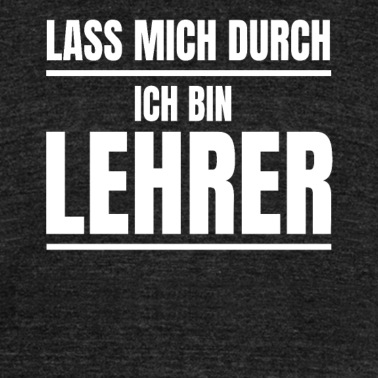 Klassenfahrt T-Shirt - Lass mich durch ich bin Lehrer Teacher Geschenk
