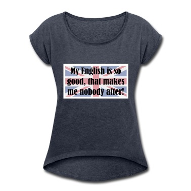 Klassenfahrt T-Shirt - My English is so good that makes me nobody after