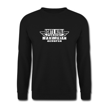 Klassenfahrt Pullover - Echte Kerle werden Maximilian gerufen