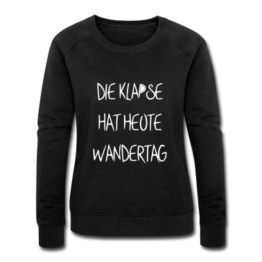 Klassenfahrt Pullover - Die Klapse hat heute Wandertag