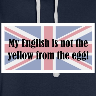 Klassenfahrt Hoodie - My English is not the yellow from the egg