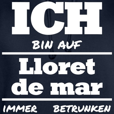 Klassenfahrt Hoodie - Ich bin auf Lloret de mar immer betrunken