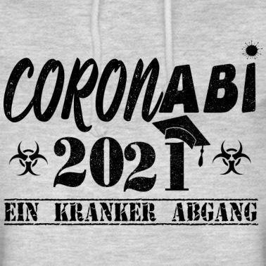 Klassenfahrt Hoodie - Corona Abi 2021 Ein Kranker Abgang Abitur