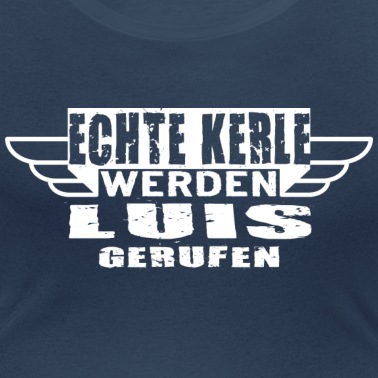 Klassenfahrt T-Shirt - Echte Kerle werden Luis gerufen