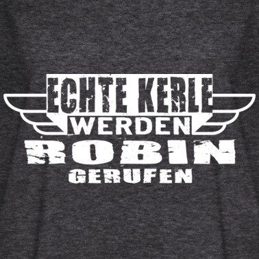 Klassenfahrt T-Shirt - Echte Kerle werden Robin gerufen
