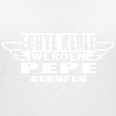 Klassenfahrt T-Shirt - Echte Kerle werden Pepe gerufen